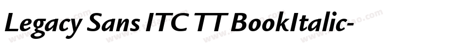 Legacy Sans ITC TT BookItalic字体转换